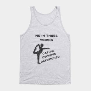 Me in Three Words: Daring, Decisive, and Determined Tank Top